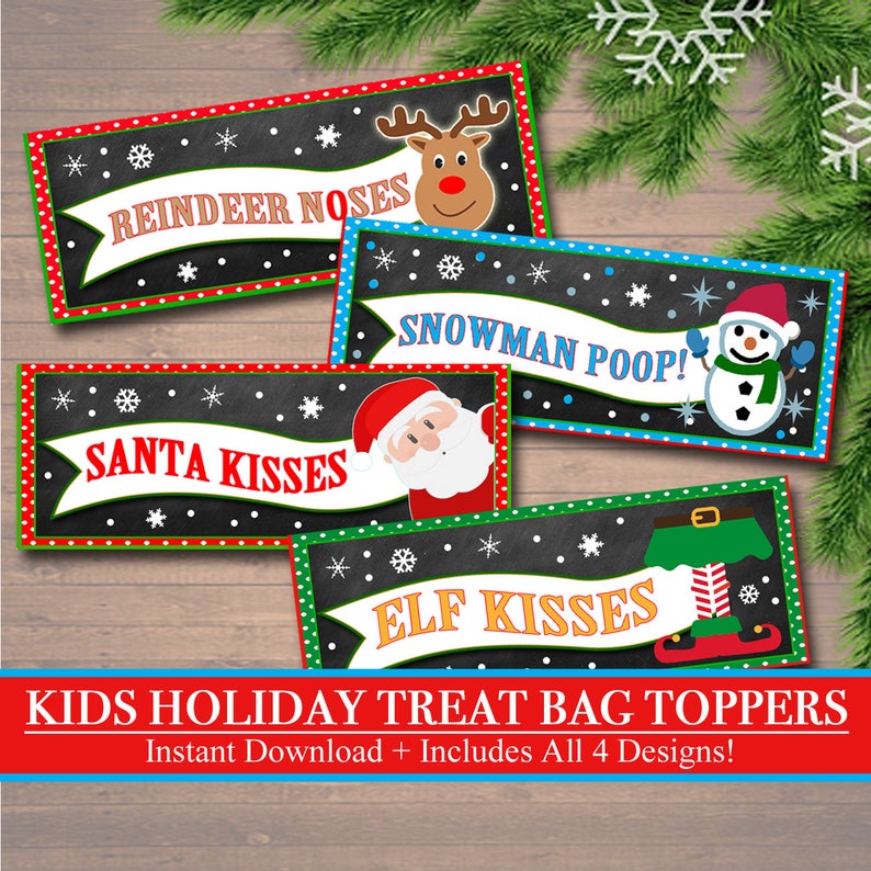 May include: Four printable Christmas treat bag toppers with a chalkboard background. The toppers feature a reindeer, Santa Claus, a snowman, and an elf. The text on the toppers reads "Reindeer Noses", "Santa Kisses", "Snowman Poop!" and "Elf Kisses".