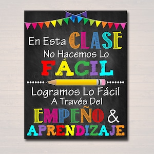 En esta CLASE No hacemos lo FÁCIL Logramos lo fácil  A través del  Empeño & Aprendizaje Poster, Spanish Classroom Art, Teacher Printable