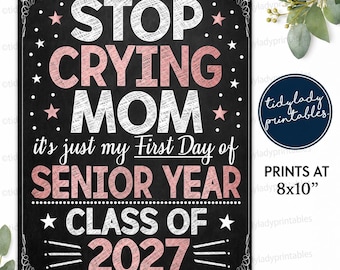 Senior Year Photo Prop Sign: First Day of School Stop Crying Mom, Back to School (Digital Download)