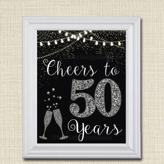 Cheers to Fifty Years, Cheers to 50 Years, 50th Wedding Sign, 50th Birthday Sign, 50th Party Decorations, 50th Anniversary, INSTANT DOWNLOAD Il_570xn