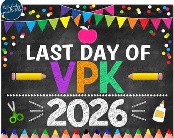 Last Day of VPK 2026 School Sign: Rainbow Chalkboard Photo Prop (Digital Download)