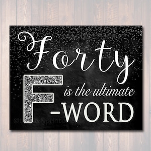 Forty is the Ultimate F Word, Cheers to Forty Years, Cheers to 40 Years 40th Birthday Sign, 40th Party Decor Black & Silver INSTANT DOWNLOAD
