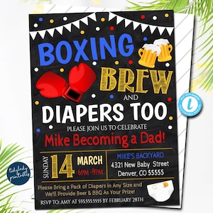 May include: A black and white chalkboard style invitation for a party. The invitation says "Boxing & Brew and Diapers Too" with a red boxing glove and two beer mugs. The party is to celebrate Mike becoming a dad. The party is on Sunday, March 14th from 6pm to 9pm at Mike's Backyard, 4321 New Baby Street, Denver, CO 55555. The invitation asks guests to bring a pack of diapers in any size and says that beer and BBQ will be provided. RSVP to Amy at 555.555.5555 by February 28th.