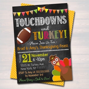 May include: A Thanksgiving invitation with a chalkboard background featuring a football and a cartoon turkey. The text reads "Touchdowns and Turkey!" and includes details about the event, including the date, time, location, and RSVP information. The invitation also includes the phrase "Please Bring a Dish to Pass!"