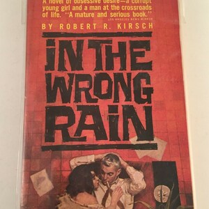 In the Wrong Rain Robert Kirsch Vintage RARE Paperback 1961 Passion Lust Desire