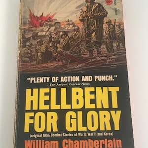 May include: A paperback book cover with a yellow title "HELLBENT FOR GLORY" and the author's name "William Chamberlain". The cover features a painting of soldiers in a battle scene with a tank in the background.