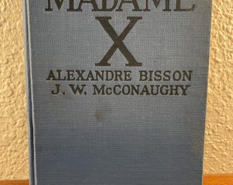 Madame X Story of Mother-Love Alexandre Bisson JW McConaughy 1910 Hardcover HC