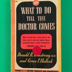 What To Do Till The Doctor Comes by Donald Armstrong 1943 Vintage PB Paperback