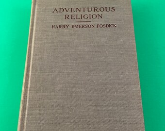 Adventurous Religion by Harry Emerson Fosdick 1946 Jesus vs Fundamentalism HC