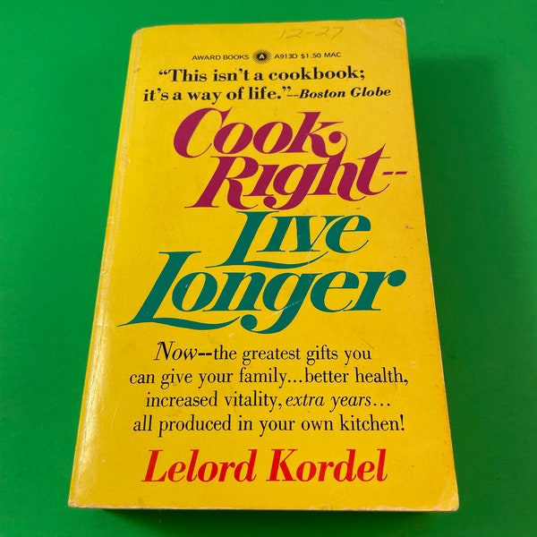 Cook Right -- Live Longer by Lelord Kordel Vintage 1966 Award Health Cooking PB