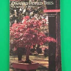 Dwarfed Potted Trees The Bonsai of Japan Brooklyn Botanic Plants & Gardens 1988