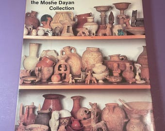 A Man and His Land Highlights from the Moshe Dayan Collection 1986 Archaeology