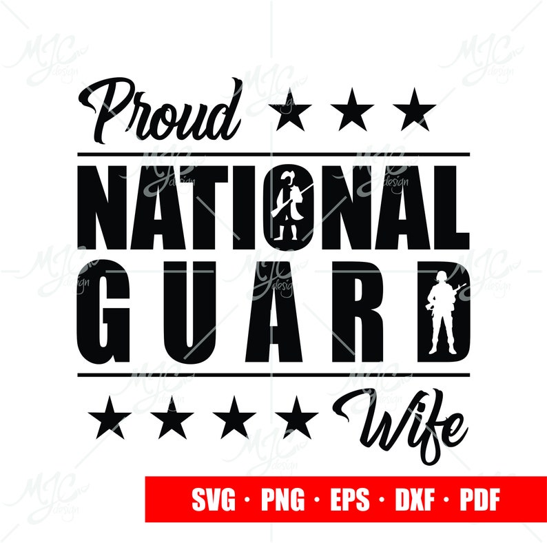 May include: Black and white design with the text "Proud National Guard Wife" with five stars above and below the text. The design also includes a silhouette of a soldier.