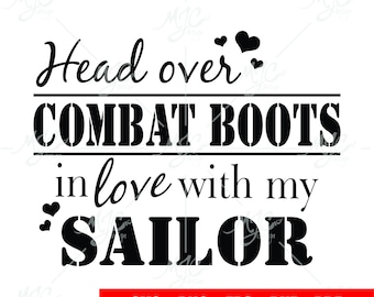 Head over combat boots in love with my sailor svg, navy svg, navy wife svg, navy wife, navy girlfriend svg, sailor svg,