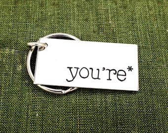 You're* Hand Stamped Aluminum Keychain: Grammar Nerd Gift