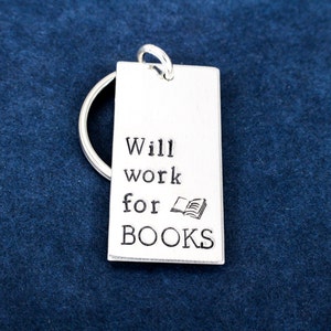 Will Work For Books Keychain, Book Worm, Book Lover, Gift for Readers