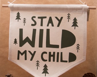 Stay Wild My Child Large Natural Cotton Hanging Pennant Banner