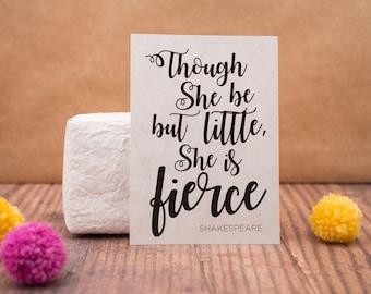 Though She Be But Little, She is Fierce Postcard