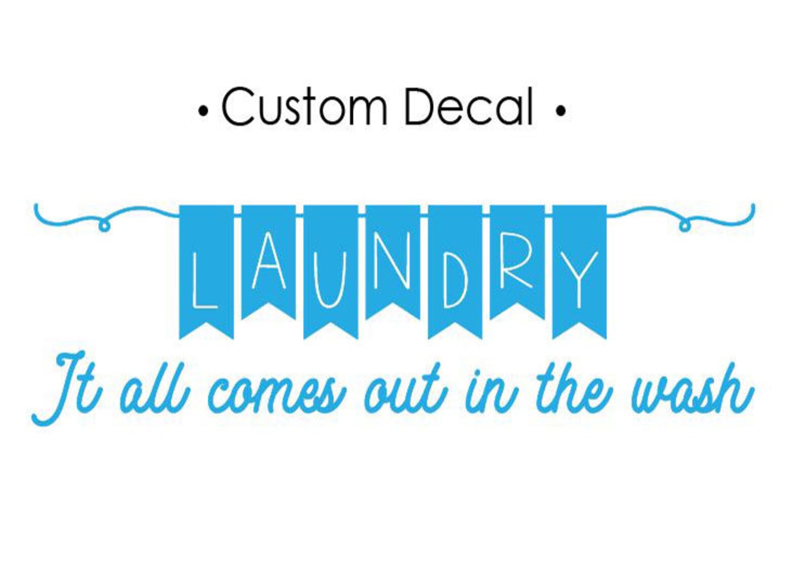 Laundry Room Decal It All Comes Out Int He Wash Decal Etsy