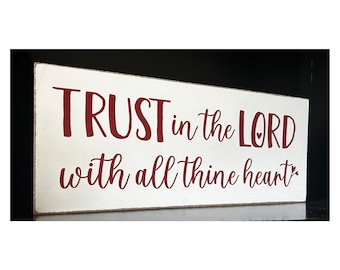 Trust in the Lord sign, Bible Sign, Scripture Sign, Trust in the Lord with all thine heart wood sign, Inspirational, Religious, Proverbs