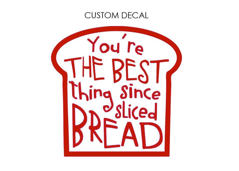 Best thing since sliced bread DECAL, Bread Decal, Custom Decal, Glass Decal, Wall Decal, Laptop Decal, Bakery Shop, Bread Maker Decal image 5