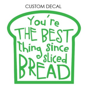 Best thing since sliced bread DECAL, Bread Decal, Custom Decal, Glass Decal, Wall Decal, Laptop Decal, Bakery Shop, Bread Maker Decal image 6