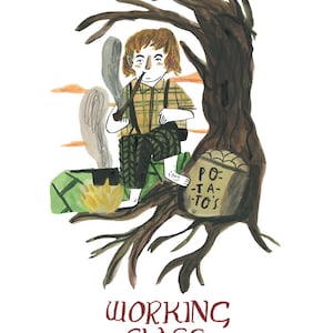 May include: A cartoon illustration of a person sitting on a tree branch with a bag of potatoes labeled "PO-TA-TO'S" and smoking a pipe. The text "WORKING CLASS HERO" is written below the image.