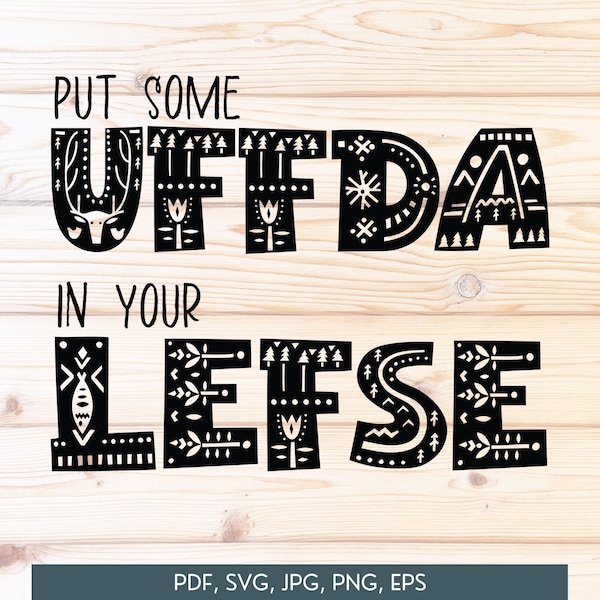 Put some UFFDA in your LEFSE, Cut File, Digital file, svg files, cut letter for cricut