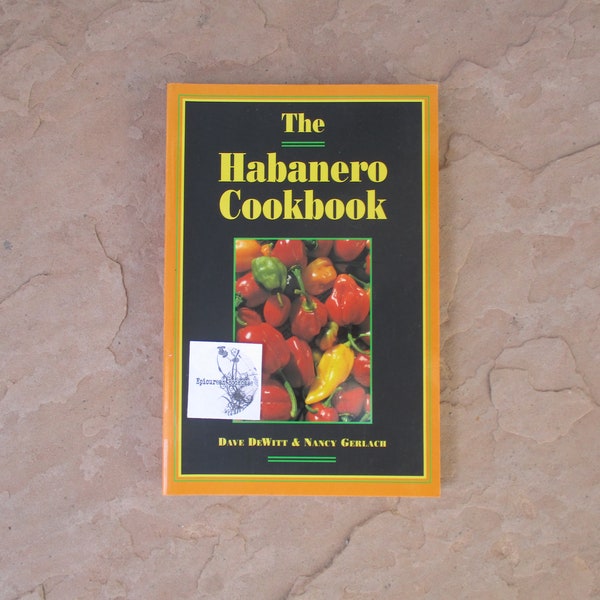 The Habanero Cookbook by Dave DeWitt and Nancy Gerlach, 1995 Used Vintage Chile Lovers Cook Book