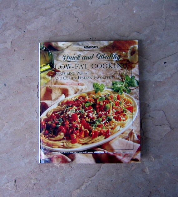 Quick And Healthy Low Fat Cooking Featuring Pasta And Other Italian Favorites Prevention Magazine Cookbook 1996 Used Vintage Cookbook - 