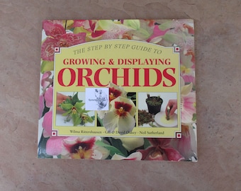 Growing and Displaying Orchids by Wilma Rittershausen Gill and David Oakey, 1996 Used Vintage Orchids Garden Guide Book