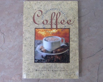 90s Coffee The Essential Guide The Essential Bean By Catherine Calvert Recipes By Jane Stacey, 1994 Used Vintage Hardcover Coffee Cook Book