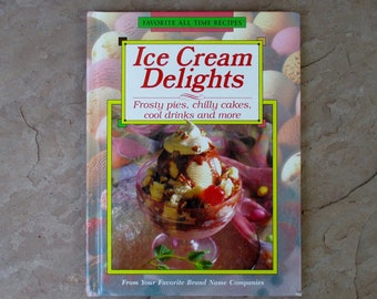 90s Ice Cream Recipes Book, Ice Cream Delights Favorite All Time Recipes Cook Book, 1993 Used Vintage Ice Cream Hardcover Cookbook