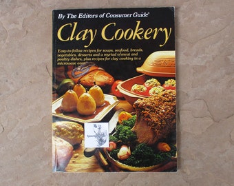 80's Clay Cookery by The Editors of Consumer Guide, 1988 Used Vintage Clay Pot Cookbook