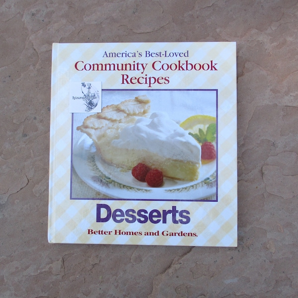 America's Best Loved Community Cookbook Recipes Desserts by Better Homes and Gardens, 1996 Used Vintage Dessert Hardcover Cook Book