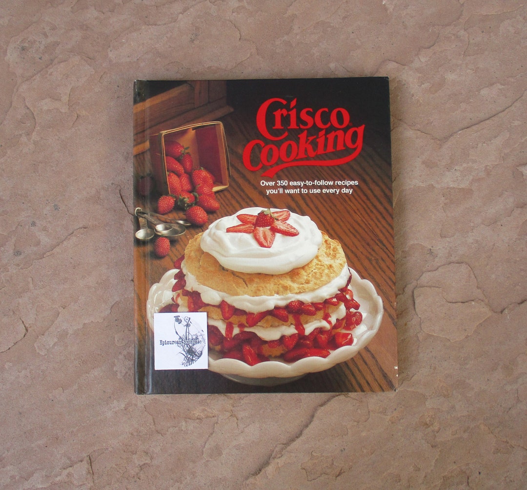 Vintage 1982 Crisco Cookbook: 350+ Easy Recipes 802 Used Hardcover Cook ...
