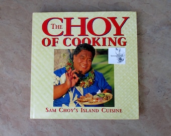 90s The Choy Of Cooking Sam Choy's Island Cuisine by Sam Choy, 1998 Used Vintage Hawaiian Hardcover Cookbook