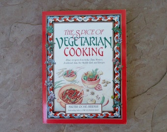 90s The Spice Of Vegetarian Cooking by Martha Rose Shulman, 1991 Vintage Pre-Owned Vegetarian Cookbook