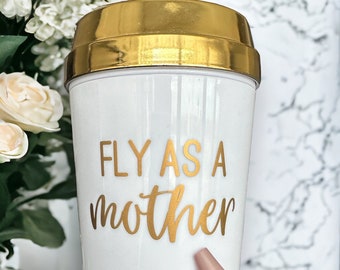 Fly as a Mother Travel Mug – Gold Lid, Funny Mom Coffee Tumbler