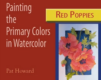 Watercolor Painting Tutorial PDF - RED POPPIES - Painting the Primary Colors