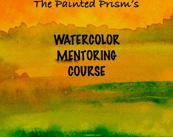 WATERCOLOR MENTORING COURSE - Online Art Workshop - with Artist/Teacher, Pat Howard - Personalized Watercolor Course