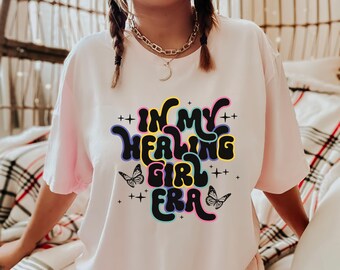 In My Healing Girl Era Tee || Trendy T-Shirt for Women, Mental Health T-Shirt, Self-Love Tee, In My Era Shirt, Inspirational Shirt