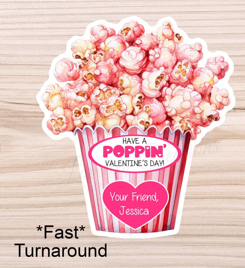 May include: A pink and white striped popcorn bucket with the text "HAVE A POPPIN' VALENTINE'S DAY!" and a pink heart with the text "Your Friend, Jessica".