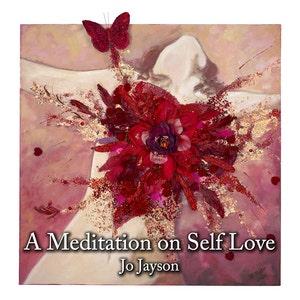 May include: A painting of a woman with a red flower in her chest, surrounded by gold glitter and a red butterfly. The painting is titled "A Meditation on Self Love" by Jo Jayson.
