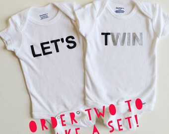 Let's Twin. Twin onesies. Twin shirts. Twin babies. Let's win. Twinning. Twinkie. Identical twins. Fraternal twins, Twin gift. Twin present.