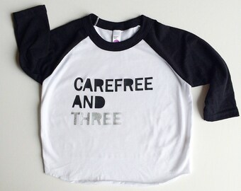 Carefree and Three. Third birthday shirt // Birthday present. Three Years Old. Unique Toddler Shirt. Hipster Toddler Shirt. Funny Shirt.