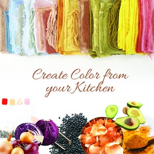 May include: A vibrant image showcasing a spectrum of colorful fabric swatches, with the text "Create Color from your Kitchen." The image also features various natural ingredients like red cabbage, onions, avocados, and spices, suggesting a theme of natural dyeing.