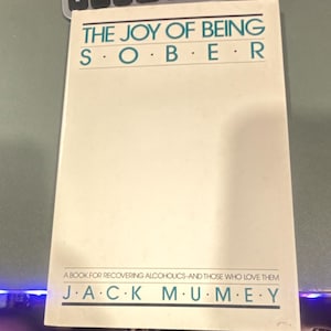 The Joy of Being Sober Jack Mumey 1984 Paperback Self-Help Alcoholism