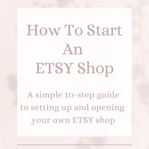 May include: A white graphic with pink text that reads "How To Start An ETSY Shop" and "A simple 10-step guide to setting up and opening your own ETSY shop". The text is centered on the page and is followed by "BY JENNY ORTEGO" in smaller text.