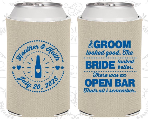 The Groom Looked Good, The Bride Looked Better, There was an Open Bar, that all I remember, Custom Gifts, Wedding Can Coolers (253) Il_570xn